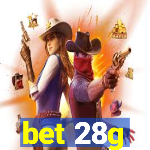 bet 28g